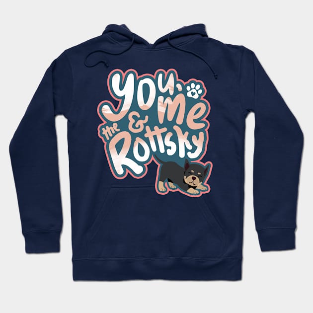 You, Me And The Rottsky - My Playful Mix Breed Rottsky Dog Hoodie by Shopparottsky